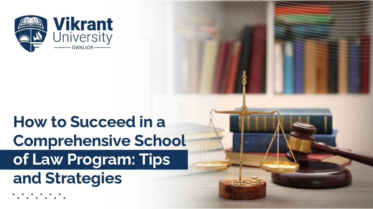 How to Succeed in a Comprehensive School of Law Program: Tips and Strategies