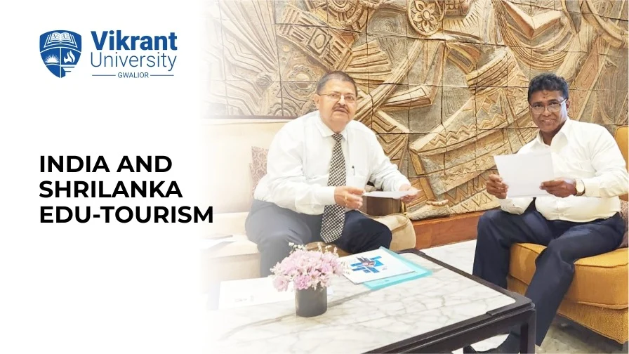 Vikrant University, Gwalior, Madhya Pradesh, India is poised to sign a MoU with the Sustainable Tourism Unit, University of Colombo, Sri Lanka